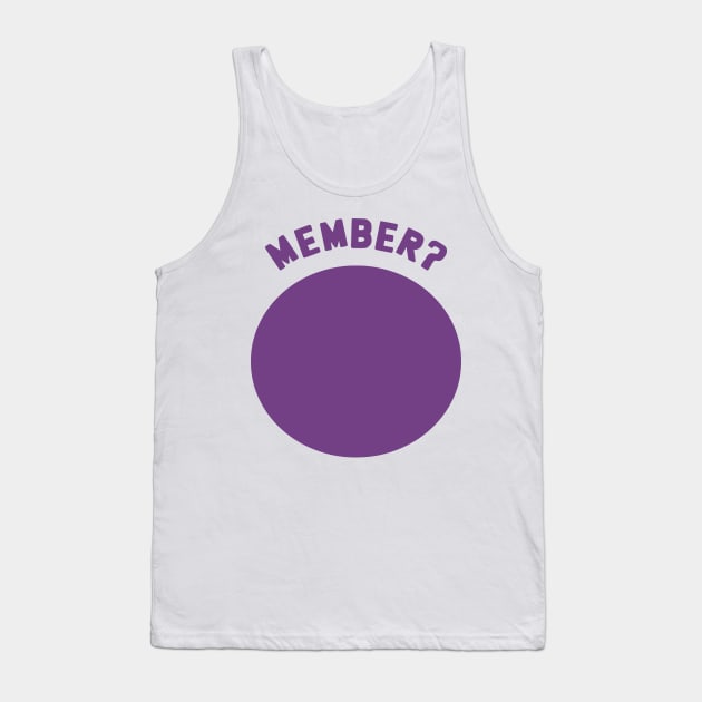 Member? Tank Top by Solenoid Apparel